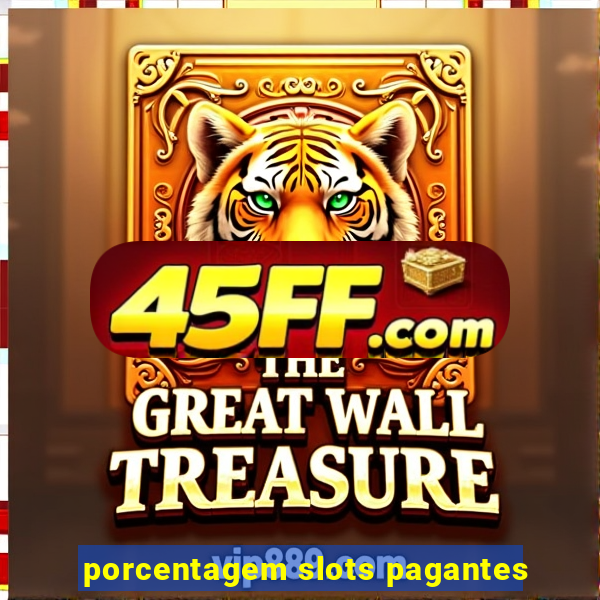 porcentagem slots pagantes